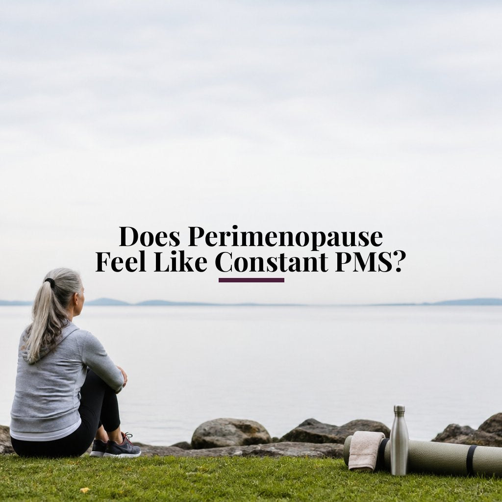 Does Perimenopause Feel Like Constant PMS?